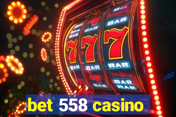 bet 558 casino